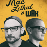 Mac Lethal & Wax
