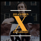 Dylan Owen x Kyle Goldstein